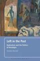 Left in the Past: Radicalism and the Politics of Nostalgia