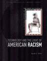 Technology and the Logic of American Racism: A Cultural History of the Body as Evidence