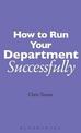 How to Run your Department Successfully: A Practical Guide for Subject Leaders in Secondary Schools