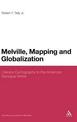 Melville, Mapping and Globalization: Literary Cartography in the American Baroque Writer