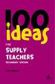 100 Ideas for Supply Teachers: Secondary Edition