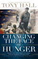 Changing the Face of Hunger: The Story of How Liberals, Conservatives, Republicans, Democrats, and People of Faith are Joining F
