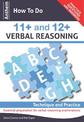 Anthem How To Do 11+ and 12+ Verbal Reasoning: Technique and Practice
