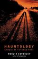Hauntology: GHOSTS OF FUTURES PAST