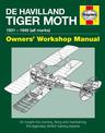 de Havilland Tiger Moth Owners' Workshop Manual: 1931 - 1945 (all marks)