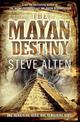 The Mayan Destiny: Book Three of The Mayan Trilogy