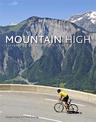 Mountain High: Europe's 50 Greatest Cycle Climbs