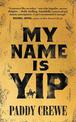 My Name is Yip: A gold-rush adventure story of murder, friendship and redemption