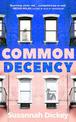 Common Decency: A dark, intimate novel of love, grief and obsession