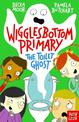 Wigglesbottom Primary: The Toilet Ghost