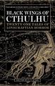 Black Wings of Cthulhu: Tales of Lovecraftian Horror