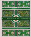 Royal Gardens of the World: 21 Celebrated Gardens from the Alhambra to Highgrove and Beyond