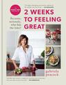 2 Weeks to Feeling Great: Because, seriously, who has the time? - THE SUNDAY TIMES BESTSELLER