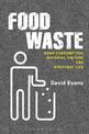 Food Waste: Home Consumption, Material Culture and Everyday Life