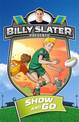 Billy Slater 3: Show and Go