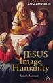 Jesus: The Image of Humanity: Luke's Account