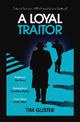 A Loyal Traitor: A Richard Knox Spy Thriller