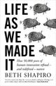 Life as We Made It: How 50,000 years of human innovation refined - and redefined - nature
