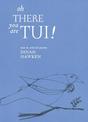 Oh There You Are Tui!: New and Selected Poems