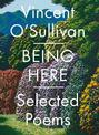 Being Here: Selected Poems