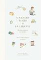 Manners Begin at Breakfast: Modern etiquette for families