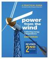 Power from the Wind - 2nd Edition: A Practical Guide to Small Scale Energy Production