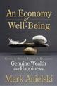 An Economy of Well-Being: Common-sense tools for building genuine wealth and happiness