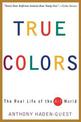 True Colors: The Real Life of the Art World