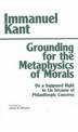 Grounding for the Metaphysics of Morals: with On a Supposed Right to Lie because of Philanthropic Concerns