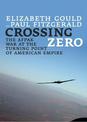 Crossing Zero: The AfPak War at the Turning Point of American Empire