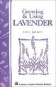 Growing and Using Lavender: Storey's Country Wisdom Bulletin  A.155