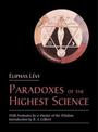 The Paradoxes of the Highest Science: with Footnotes by a Master of the Wisdom