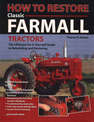 How to Restore Classic Farmall Tractors: The Ultimate Do-It-Yourself Guide to Rebuilding and Restoring