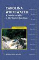 Carolina Whitewater: A Paddler's Guide to the Western Carolinas