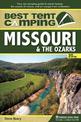 Best Tent Camping: Missouri & the Ozarks: Your Car-Camping Guide to Scenic Beauty, the Sounds of Nature, and an Escape from Civi