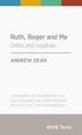 Ruth, Roger and Me: Debts and Legacies