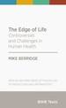 The Edge of Life: Controversies and Challenges in Human Health