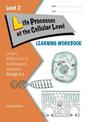 LWB Level 2 Life Processes at the Cellular Level 2.4 Learning Workbook