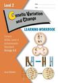 LWB Level 2 Genetic Variation and Change 2.5 Learning Workbook