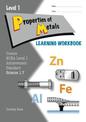 LWB Level 1 Properties of Metals 1.7 Learning Workbook