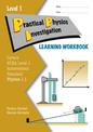 LWB Level 1 Practical Physics Investigation 1.1 Learning Workbook