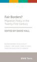 Fair Borders?: Migration Policy in the Twenty-First Century