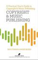 Copyright and Music Publishing: A Practical User's Guide to Copyright and Music Publishing