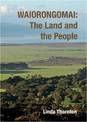Waiorongomai: The Land and the People