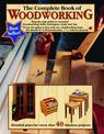 The Complete Book of Woodworking: Step-by-step Guide to Essential Woodworking Skills, Techniques and Tips