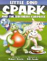 Little Dino Spark and the Birthday Surprise