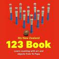 My New Zealand 123 Book: Learn counting with art and objects from Te Papa