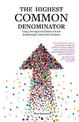 The Highest Common Denominator: Using Convergent Facilitation to Reach Breakthrough Collaborative Decisions