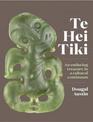 Te Hei Tiki: An Enduring Treasure in a Cultural Continuum