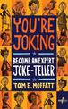 You're Joking: Become an Expert Joke-Teller